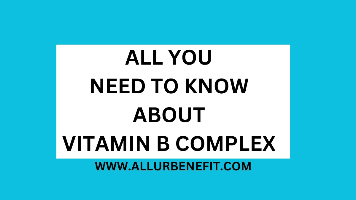 All You Need To Know About Vitamin B Complex