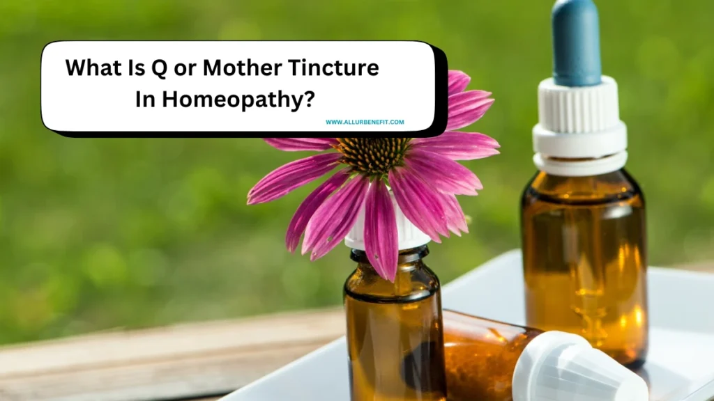 What Is Mother Tincture In Homeopathy